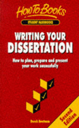 Writing Your Dissertation: How to Plan, Prepare and Present Your Work Successfully