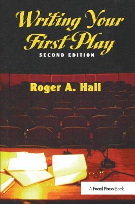Writing Your First Play - Hall, Roger