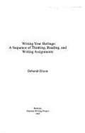 Writing Your Heritage: A Sequence of Thinking, Reading & Writing - Dixon, Deborah, and Blau, Sheridan (Foreword by)