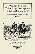 Writings from the Valley Forge Encampment of the Continental Army: December 19, 1777-June 19, 1778. Volume 4, "The Hardships of the Camp"