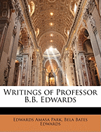 Writings of Professor B.B. Edwards