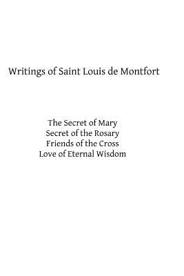 Writings of Saint Louis de Montfort - Hermenegild Tosf, Brother (Editor), and Montfort, Louis de