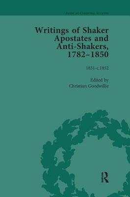 Writings of Shaker Apostates and Anti-Shakers, 1782-1850 Vol 3 - Goodwillie, Christian (Editor)