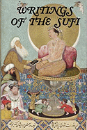 Writings of the Sufi: The Mystical Tradition in Islam