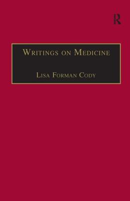 Writings on Medicine: Printed Writings 1641-1700: Series II, Part One, Volume 4 - Cody, Lisa Forman