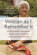 Written as I Remember It: Teachings ( MS T W) from the Life of a Sliammon Elder