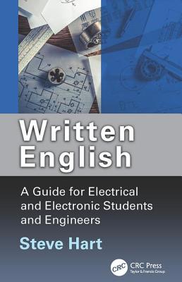 Written English: A Guide for Electrical and Electronic Students and Engineers - Hart, Steve