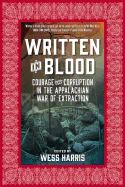 Written in Blood: Courage and Corruption in the Appalachian War of Extraction