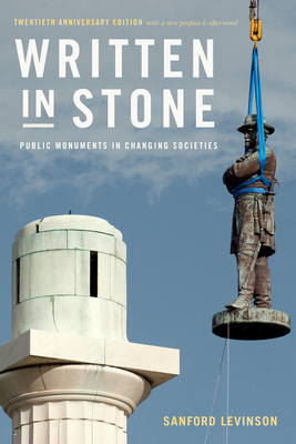 Written in Stone: Public Monuments in Changing Societies - Levinson, Sanford, Prof.