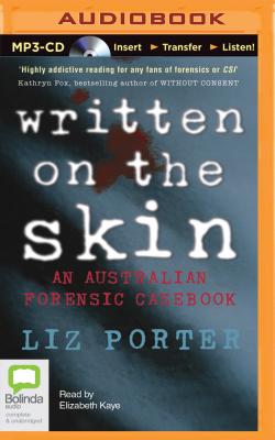 Written on the Skin: An Australian Forensic Casebook - Porter, Liz