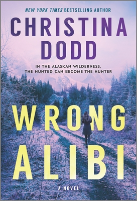 Wrong Alibi: An Alaskan Mystery - Dodd, Christina