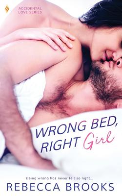 Wrong Bed, Right Girl - Brooks, Rebecca