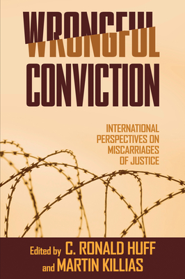 Wrongful Conviction: International Perspectives on Miscarriages of Justice - Huff, C Ronald, Dr., M.D. (Editor), and Killias, Martin (Editor)
