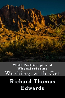 WSH PerlScript and WbemScripting: Working with Get - Edwards, Richard Thomas