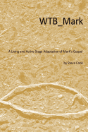 Wtb_mark: A Living and Active Stage Adaptation of Mark's Gospel