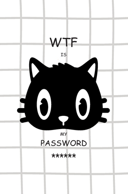 WTF Is My Password: Password Log Book, Keeper Log Book for Cats Lovers, Password Book & Internet Password Organizer, Alphabetical To Protect Your Username and Password - Designs, Ladies Luca