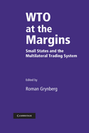 Wto at the Margins: Small States and the Multilateral Trading System