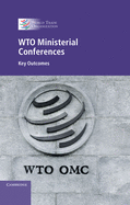 Wto Ministerial Conferences: Key Outcomes