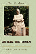 Wu Han, Historian: Son of China's Times