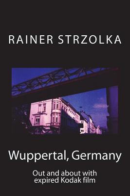Wuppertal, Germany: Out and about with expired Kodak film - Strzolka, Rainer