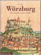 Wurzburg: Geschichte Einer Stadt