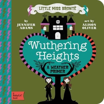 Wuthering Heights: A BabyLit Weather Primer - Adams, Jennifer
