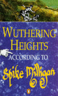 Wuthering Heights According to Spike Milligan - Milligan, Spike