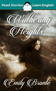 Wuthering Heights: CEFR level B2 (ELT Graded Reader)