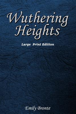 Wuthering Heights: Large Print Edition - Bronte, Emily