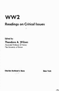 WW2 : readings on critical issues - Wilson, Theodore A. (Compiled by)