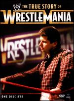WWE: The True Story of WrestleMania - 