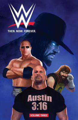 WWE: Then Now Forever Vol. 3 - Gillespie, Aaron, and Belanger, Andy, and Garbark, Doug, and Lawson, Jeremy