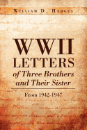 WWII Letters of Three Brothers and Their Sister from 1942-1947: From 1942-1947