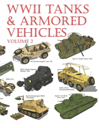 WWII Tanks & Armored Vehicles: Volume 2