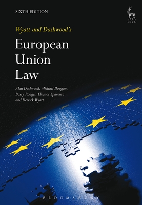 Wyatt and Dashwood's European Union Law - Dashwood, Alan, and Dougan, Michael, and Rodger, Barry J