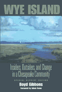 Wye Island: Insiders, Outsiders, and Change in a Chesapeake Community - Special Reprint Edition