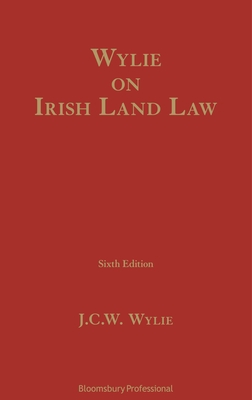 Wylie on Irish Land Law - Wylie, J C W, Prof.