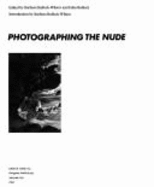 Wynn Bullock, Photographing the Nude: The Beginnings of a Quest for Meaning - Bullock-Wilson, Barbara (Editor), and Bullock, Wynn, and Bullock, Edna (Editor)