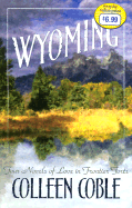 Wyoming: Four Romantic Novels - Coble, Colleen