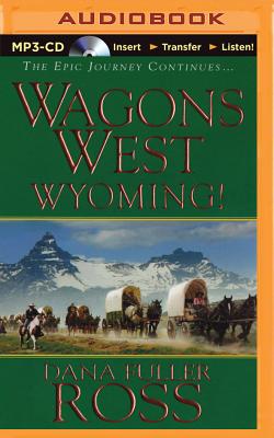 Wyoming! - Ross, Dana Fuller