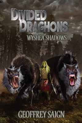 Wyshea Shadows: Divided Draghons, Book 1 - Saign, Geoffrey