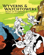 Wyverns and Watchtowers: Book of Coloring +1