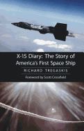 X-15 Diary: The Story of America's First Space Ship