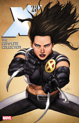 X-23: The Complete Collection Vol. 2 - Liu, Marjorie, and Way, Daniel, and Yu, Leinil