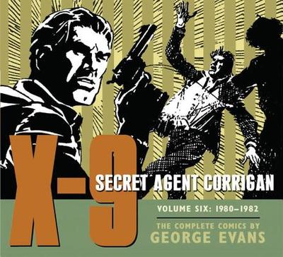 X-9: Secret Agent Corrigan Volume 6 - Evans, George