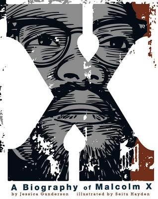 X: A Biography of Malcolm X - Gunderson, Jessica, and Mayes, Keith (Consultant editor)