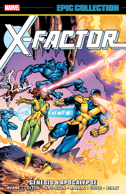 X-Factor Epic Collection: Genesis & Apocalypse - Stern, Roger, and Byrne, John (Illustrator), and Layton, Bob (Illustrator)