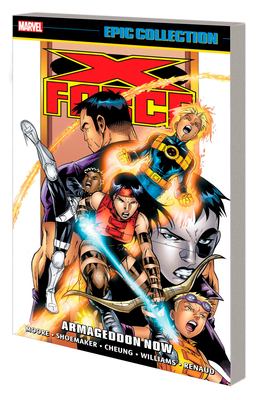 X-Force Epic Collection: Armageddon Now - Moore, John Francis, and Cheung, Jim