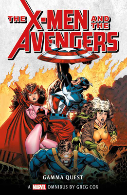 X-Men and the Avengers: The Gamma Quest Omnibus - Cox, Greg