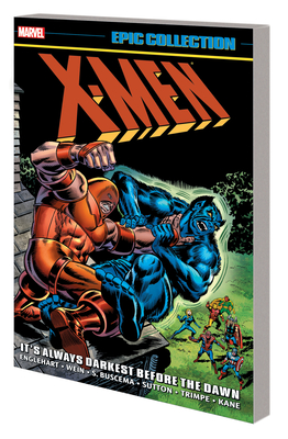 X-Men Epic Collection: It's Always Darkest Before the Dawn - Englehart, Steve, and Wein, Len, and Conway, Gerry